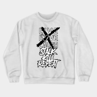 Stalk, Kill, Repeat. Crewneck Sweatshirt